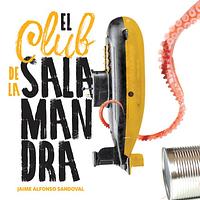 El club de la salamandra by Jaime Alfonso Sandoval