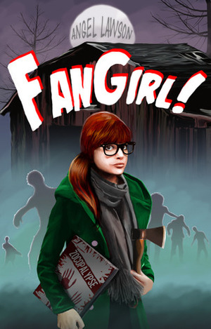 FanGirl! by Angel Lawson