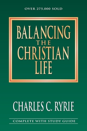 Balancing the Christian Life by Charles C. Ryrie