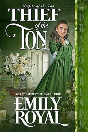Thief of the Ton by Emily Royal, Emily Royal