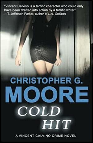 Cold Hit by Christopher G. Moore