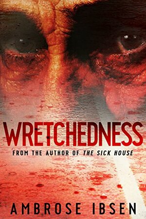 Wretchedness by Ambrose Ibsen