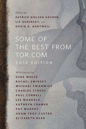 Some of the Best from Tor.com, 2012 edition by Liz Gorinsky, David G. Hartwell, Patrick Nielsen Hayden