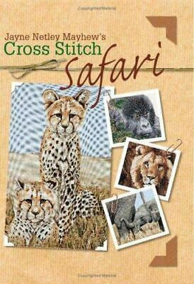 Jane Netley Mayhew's Cross Stitch Safari by Jayne Netley Mayhew