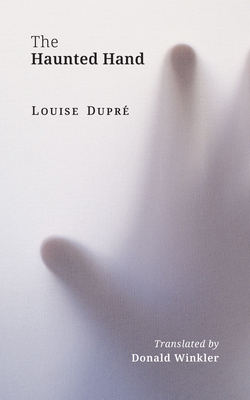 The Haunted Hand, Volume 46 by Louise Dupré