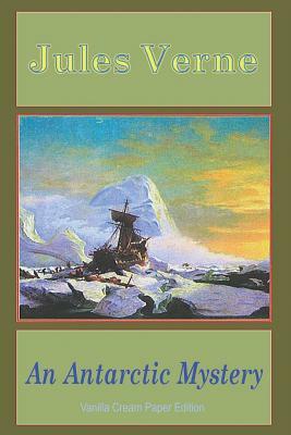 An Antarctic Mystery by Jules Verne