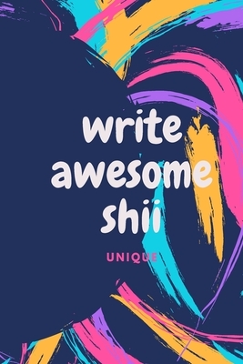write awesome shii by Lazzy Inspirations