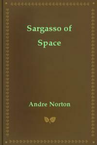 Sargasso Of Space by Andre Norton