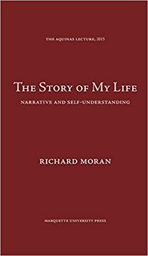 The Story of My Life: Narrative and Self-Understanding by Richard Moran