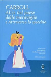 Alice nel paese delle meraviglie e Attraverso lo specchio by Simona Vinci, Lewis Carroll, Paola Faini