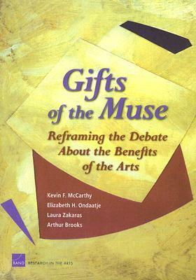 Gifts of the Muse: Reframing the Debate about the Benefits of the Arts by Kevin F. McCarthy