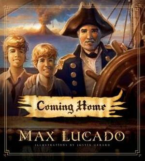 Coming Home by Justin Gerard, Max Lucado