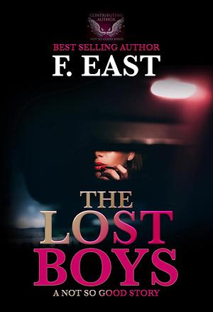 The Lost Boys: A Not So Good Story by F. East