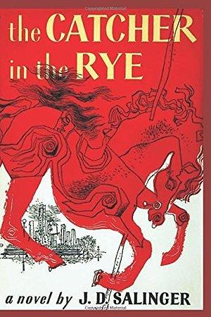 The Catcher in the Rye: All In One Edition by J.D. Salinger, J.D. Salinger