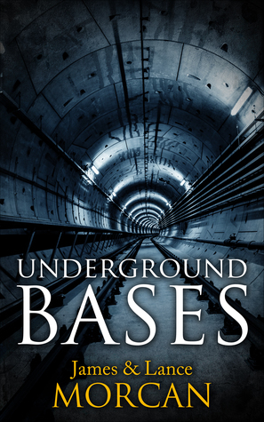 Underground Bases by Jerry Griffin, James Morcan, Lance Morcan