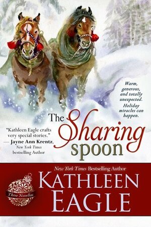 The Sharing Spoon by Kathleen Eagle