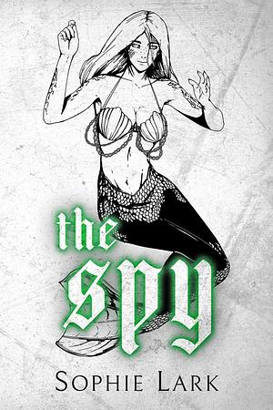 The Spy by Sophie Lark