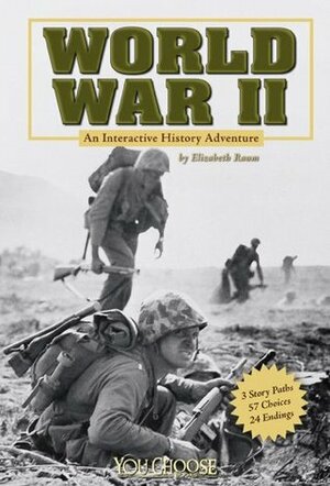World War II: An Interactive History Adventure by Elizabeth Raum