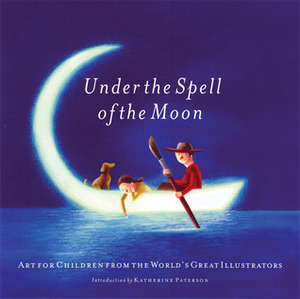 Under the Spell of the Moon by Various, Patricia Aldana, Katherine Paterson