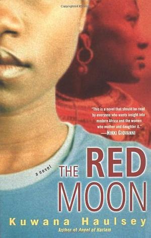 The Red Moon: A Novel by Kuwana Haulsey, Kuwana Haulsey