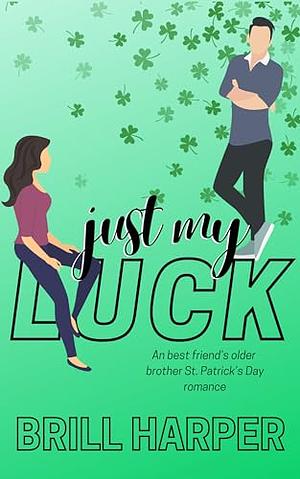 Just My Luck by Brill Harper