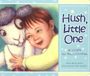 Hush Little One: A Lullaby for God's Children by Anita Reith Stohs