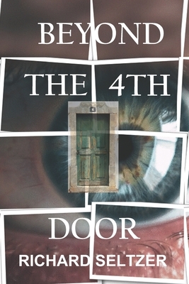 Beyond The 4th Door by Richard Seltzer