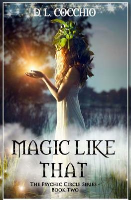 Magic Like That by D.L. Cocchio