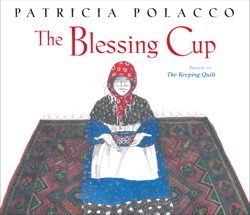 The Blessing Cup by Patricia Polacco