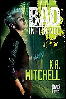 Bad Influence by K.A. Mitchell