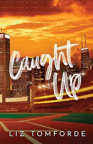 Caught Up by Liz Tomforde