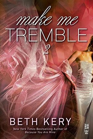 Make Me Tremble by Beth Kery