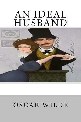 An Ideal Husband by Oscar Wilde