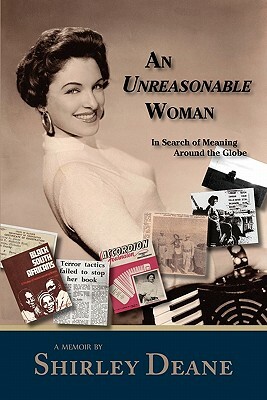 An Unreasonable Woman, in Search of Meaning Around the Globe by Shirley Deane