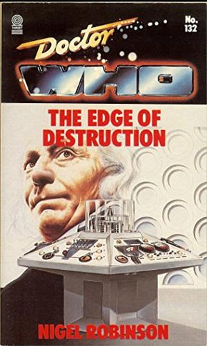Doctor Who: The Edge of Destruction by Nigel Robinson