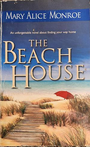 The Beach House by Mary Alice Monroe