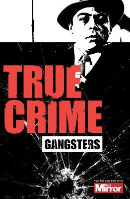 Gangsters by Ian Welch, Claire Welch