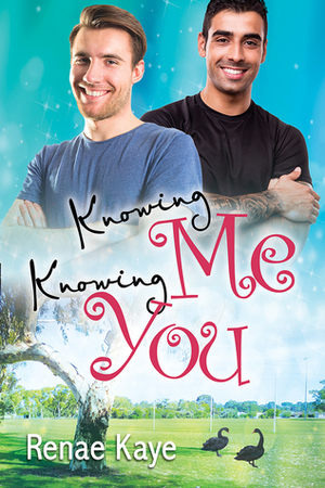 Knowing Me, Knowing You by Renae Kaye