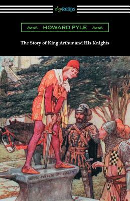 The Story of King Arthur and His Knights (Illustrated) by Howard Pyle