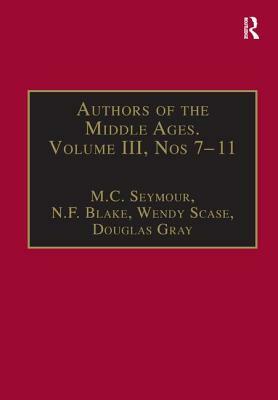 Authors of the Middle Ages, Volume III, Nos 7-11: English Writers of the Late Middle Ages by Douglas Gray, N. F. Blake