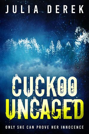 Cuckoo Uncaged by Julia Derek