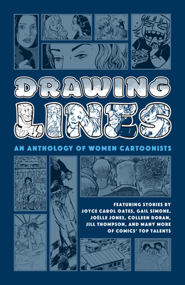 Drawing Lines: An Anthology of Women Cartoonists by Gail Simone, Colleen Coover, Joyce Carol Oates