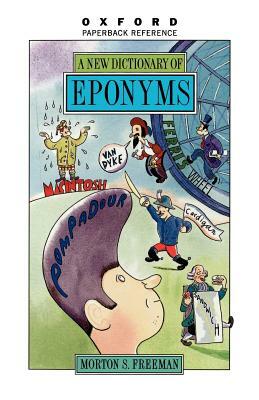 A New Dictionary of Eponyms by Morton S. Freeman