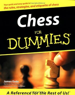 Chess For Dummies by James Eade