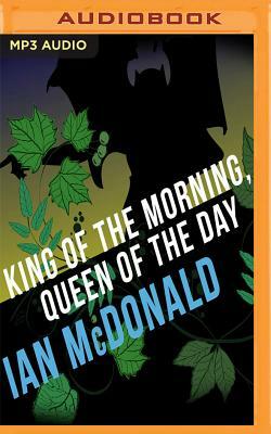 King of the Morning, Queen of the Day by Ian McDonald
