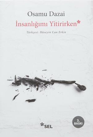 İnsanlığımı Yitirirken by Osamu Dazai