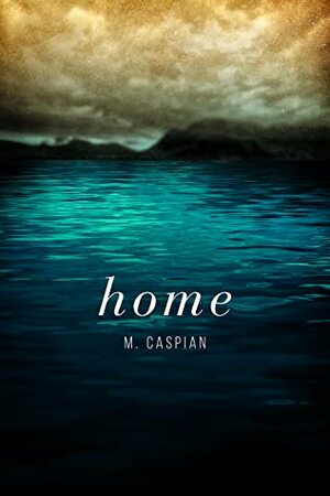 Home by M. Caspian