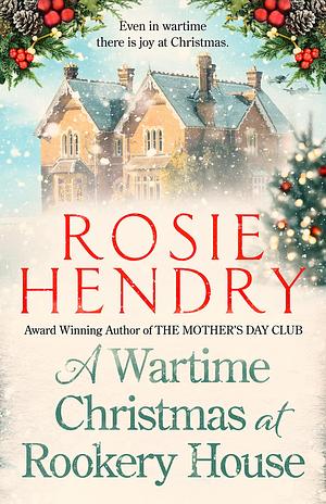 A Wartime Christmas at Rookery House by Rosie Hendry, Rosie Hendry