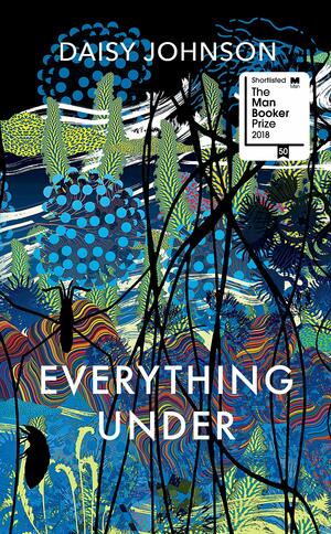 Everything Under by Daisy Johnson