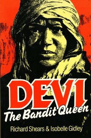 Devi, The Bandit Queen by Richard Shears, Isobelle Gidley